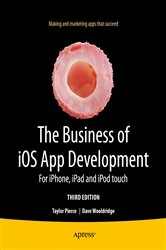 Book cover of The Business of iOS App Development (3rd ed.) by Dave Wooldridge
