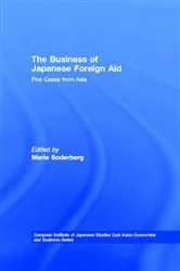 Book cover of The Business of Japanese Foreign Aid by Marie Soderberg