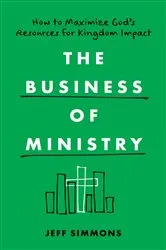 Book cover of The Business of Ministry by Jeff Simmons