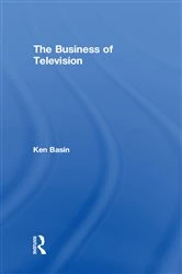 Book cover of The Business of Television by Ken Basin