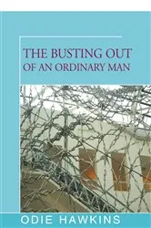 Book cover of The Busting Out of an Ordinary Man by Odie Hawkins