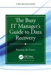 Book cover of The Busy IT Manager’s Guide to Data Recovery by Preston de Guise