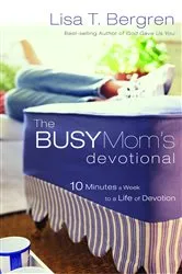 Book cover of The Busy Mom's Devotional by Lisa Tawn Bergren
