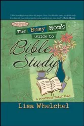Book cover of The Busy Mom's Guide to Bible Study by Lisa Whelchel