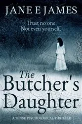 Book cover of The Butcher's Daughter by Jane E. James