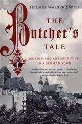 Book cover of The Butcher's Tale: Murder and Anti-Semitism in a German Town by Helmut Walser Smith