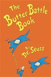 Book cover of The Butter Battle Book by Dr. Seuss