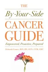 Book cover of The By-Your-Side Cancer Guide by Deborah Gomer