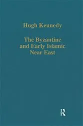 Book cover of The Byzantine and Early Islamic Near East by Hugh Kennedy
