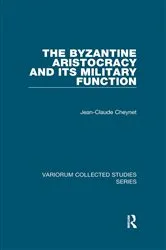 Book cover of The Byzantine Aristocracy and its Military Function by Jean-Claude Cheynet