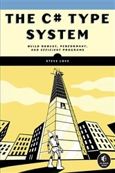 Book cover of The C# Type System by Steve Love