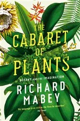 Book cover of The Cabaret of Plants by Richard Mabey