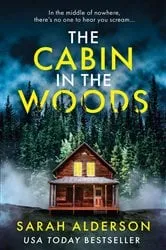 Book cover of The Cabin in the Woods by Sarah Alderson