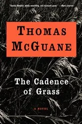 Book cover of The Cadence of Grass by Thomas McGuane