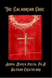 Book cover of The Calabrian Code by Anna Maria Prezio