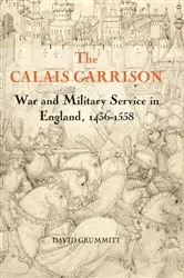 Book cover of The Calais Garrison by David Grummitt