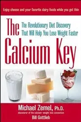 Book cover of The Calcium Key by Zemel, Ph.D., Michael