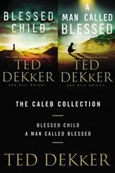 Book cover of The Caleb Collection by Ted Dekker