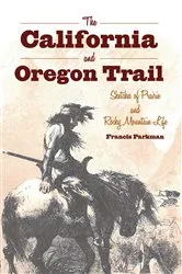 Book cover of The California and Oregon Trail by Francis Parkman