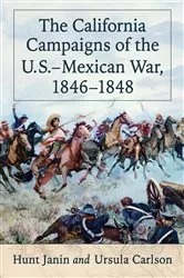 Book cover of The California Campaigns of the U.S.-Mexican War, 1846-1848 by Hunt Janin