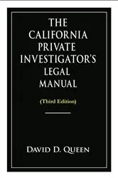 Book cover of The California Private Investigator's Legal Manual (Third Edition) by David D. Queen