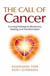 Book cover of The Call of Cancer by Shariann Tom