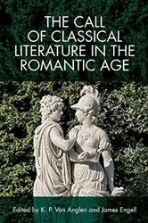 Book cover of The Call of Classical Literature in the Romantic Age by K. P. Van Anglen