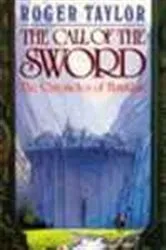 Book cover of The Call of the Sword by Roger Taylor