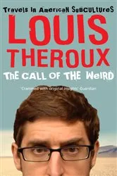 Book cover of The Call of the Weird by Louis Theroux