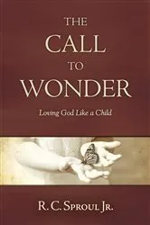 Book cover of The Call to Wonder by R. C. Sproul Jr.