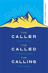 Book cover of The Caller, the Called, the Calling by Unknown