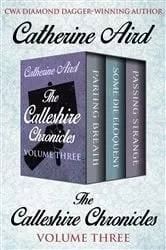 Book cover of The Calleshire Chronicles Volume Three by Catherine Aird