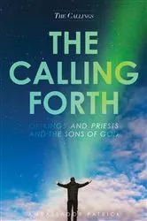 Book cover of The Calling Forth of Kings and Priests and the Sons of God by Patrick Collier
