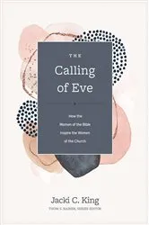 Book cover of The Calling of Eve by Jacki C. King