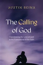 Book cover of The Calling of God by Austin Reina