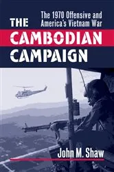 Book cover of The Cambodian Campaign by John M. Shaw