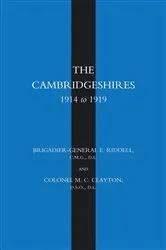 Book cover of The Cambridgeshires 1914 to 1919 by E. Riddell
