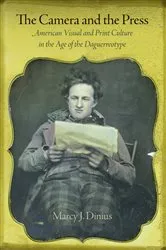 Book cover of The Camera and the Press by Marcy J. Dinius