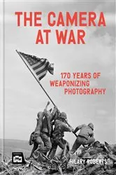 Book cover of The Camera at War by Hilary Roberts