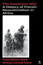 Book cover of The Cameroon War by Thomas Deltombe
