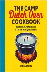 Book cover of The Camp Dutch Oven Cookbook by Robin Donovan