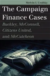 Book cover of The Campaign Finance Cases by Melvin I. Urofsky