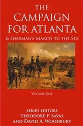 Book cover of The Campaign For Atlanta & Sherman's March to the Sea, Volume 1 by Theodore P. Savas