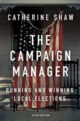 Book cover of The Campaign Manager (6th ed.) by Catherine Shaw