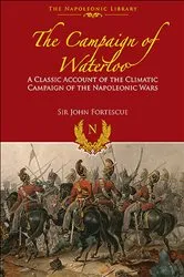 Book cover of The Campaign of Waterloo by John Fortescue