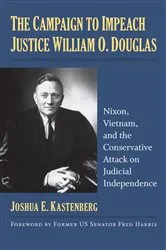Book cover of The Campaign to Impeach Justice William O. Douglas by Joshua E. Kastenberg