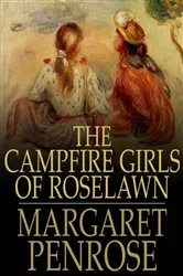 Book cover of The Campfire Girls of Roselawn by Margaret Penrose