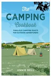 Book cover of The Camping Cookbook by Annie Bell