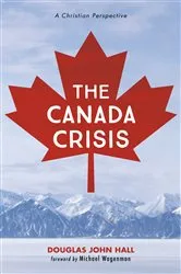 Book cover of The Canada Crisis by Douglas John Hall