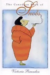 Book cover of The Canadian Book of Snobs by Victoria Branden